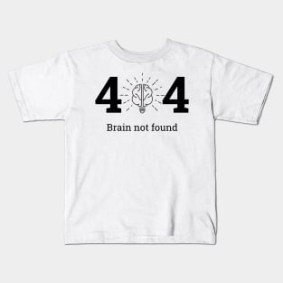 404: Brain not Found Kids T-Shirt